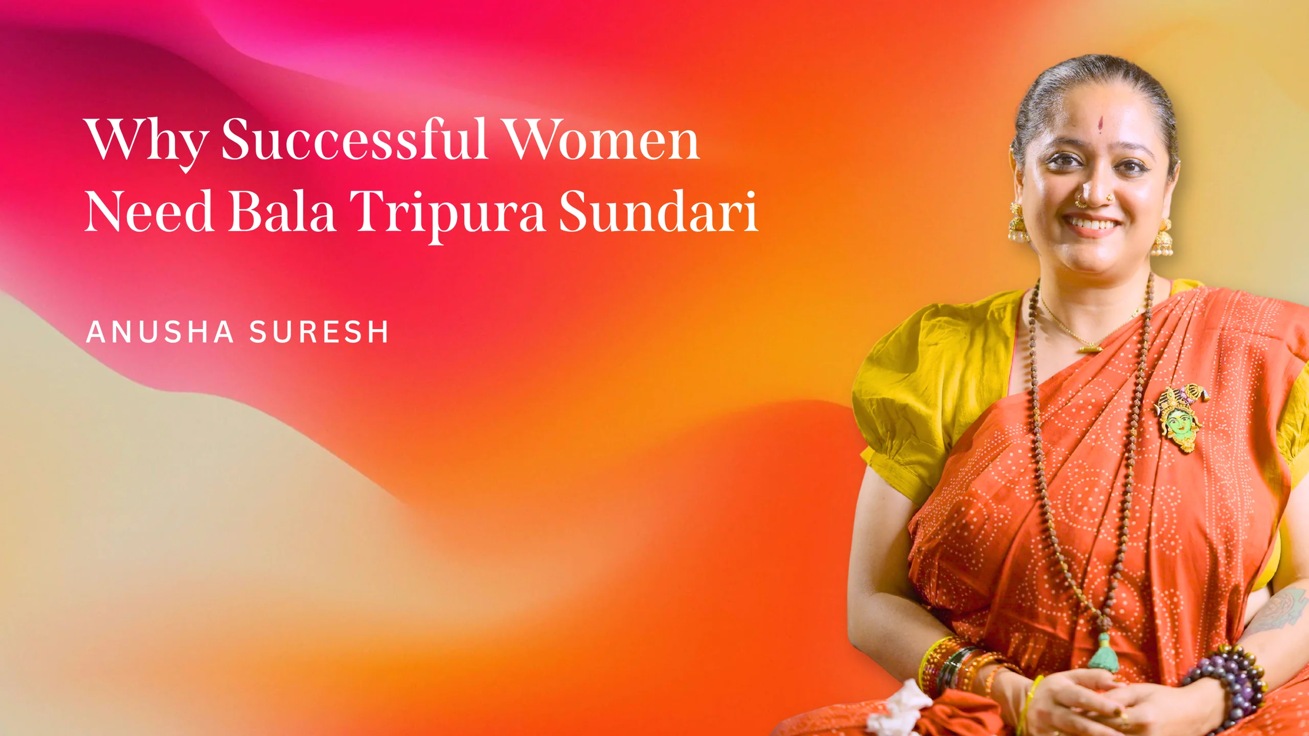 Successful Women Need Bala Tripura Sundari