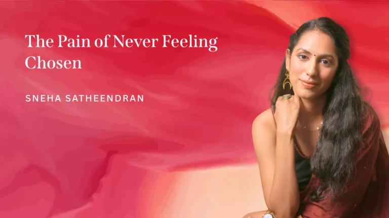 The Pain of Never Feeling Chosen